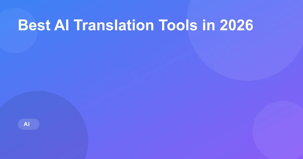 Best AI Translation Tools in 2026