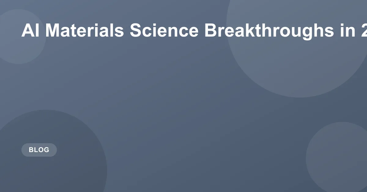 AI Materials Science Breakthroughs in 2026
