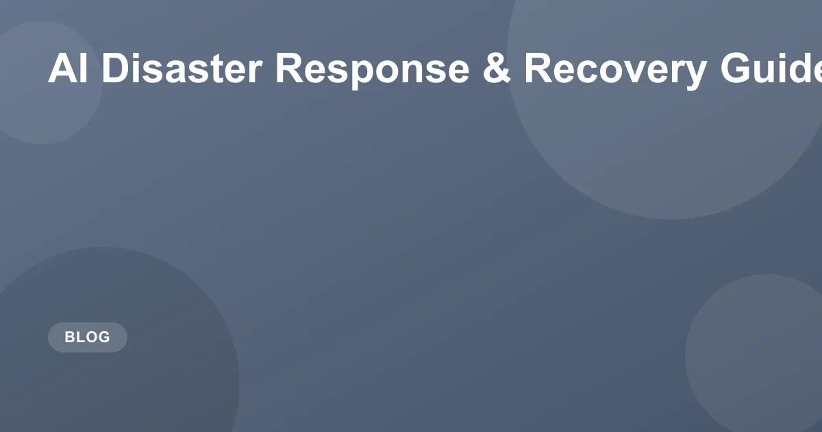 AI Disaster Response & Recovery Guide (2026)