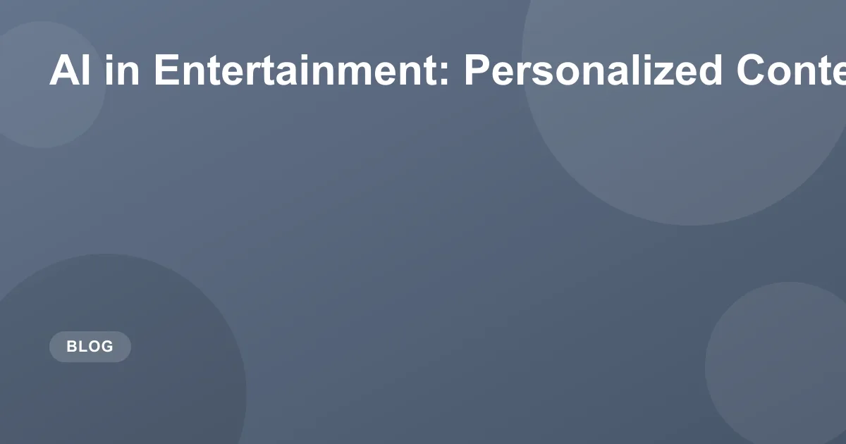 AI in Entertainment: Personalized Content Guide