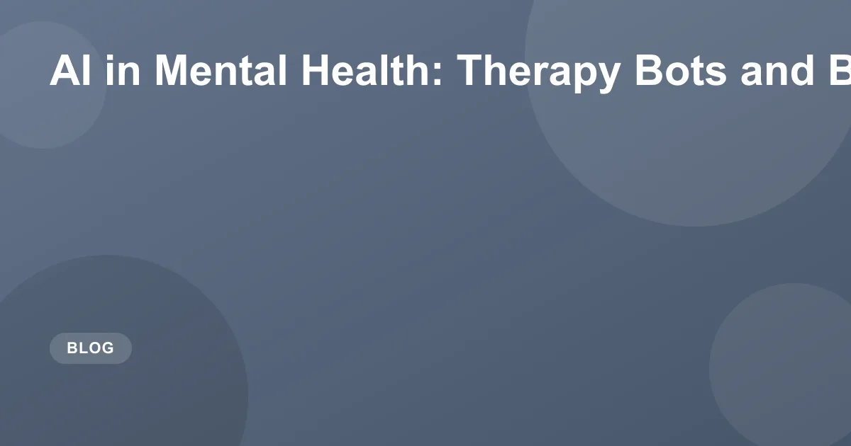 AI in Mental Health: Therapy Bots & Mood Tracking Guide
