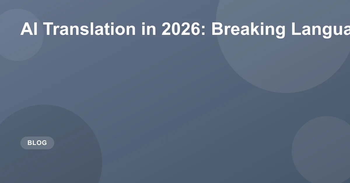 AI Translation in 2026: Best Tools & Wearables
