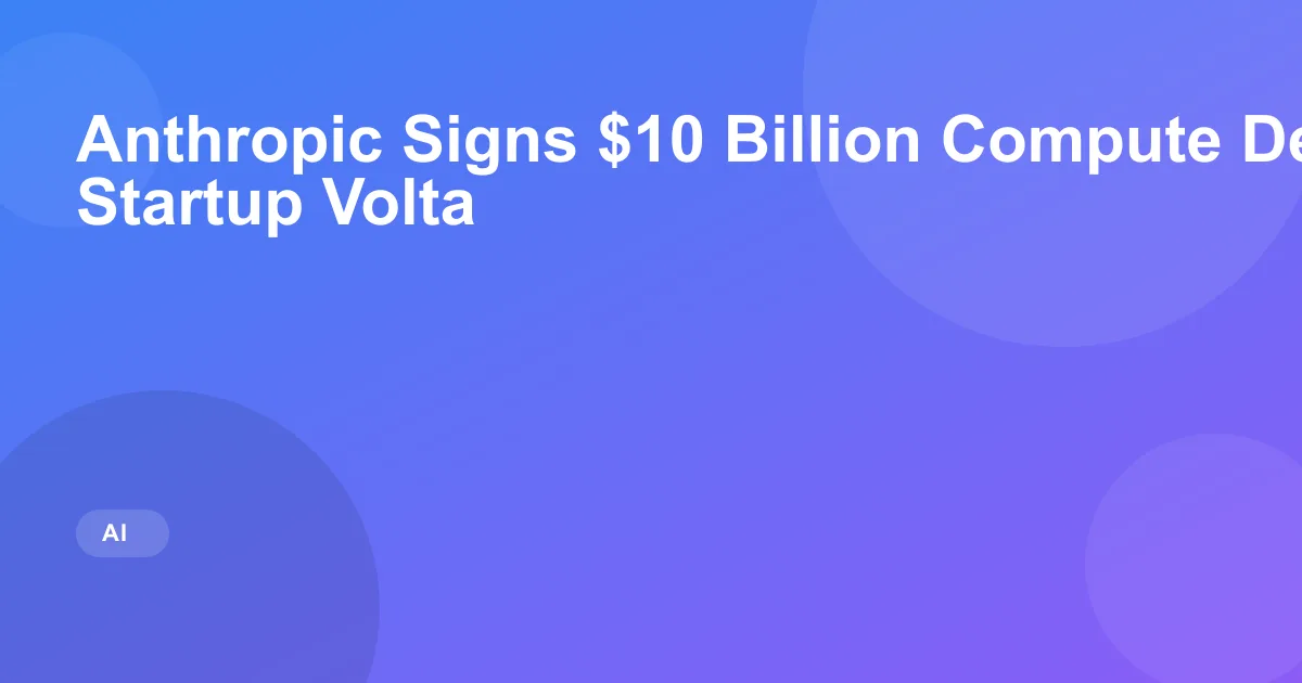 Anthropic Signs $10B Volta Deal for Nvidia Vera Rubin GPUs