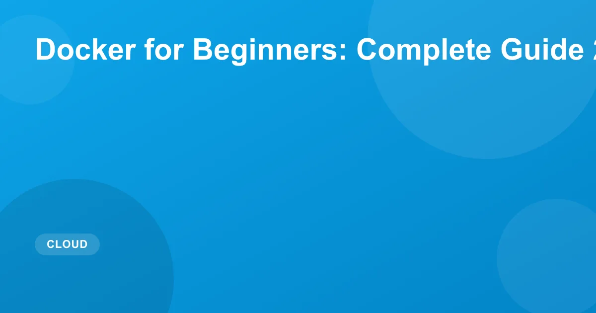 Docker for Beginners: Complete Guide 2026