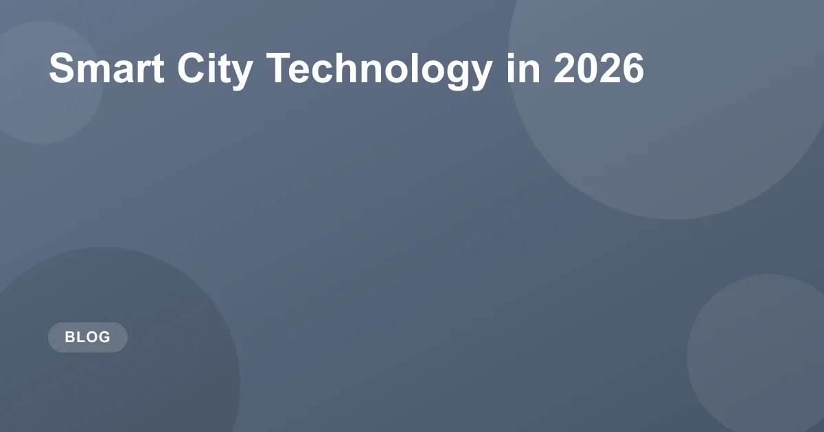 Smart City Technology in 2026